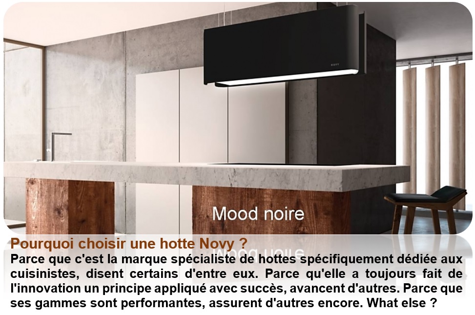 Pourquoi choisir une hotte Novy ?